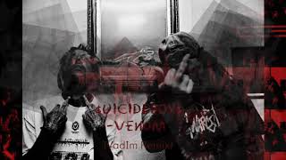 $UICIDEBOY$ - VENOM (VadIm Remix)