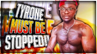 TYRONE MUST BE STOPPED!!