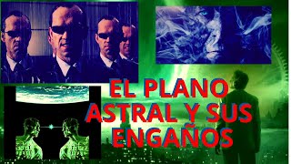 EL PLANO ASTRAL Y SUS ENGAÑOS