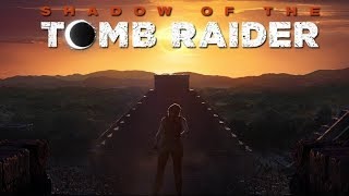Shadow of the Tomb Raider прохождение дубль 2 -30 минет возможно