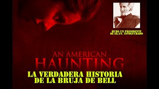 El hecho real de la bruja de Bell donde estuvo involucrado un presidente de EEUU