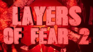 Layers of Fear 2 СТРИМ#2 - Ну очень страшное судно =,(