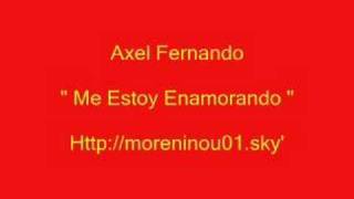 Axel Fernando - Me Estoy Enamorando