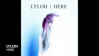 LYLOH - Here