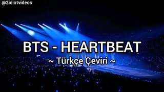 BTS - Heartbeat (BTS WORLD) Türkçe Çeviri ♡
