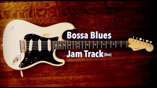 Bossa Nova Blues Backing Track (Bm)