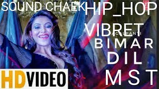 BIMAR DIL~JUBIN NOTIYAL TANISHK B (FULL2 HARD VIBRETION [SOUND   CHECK]   MIX) M S T