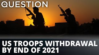 US & Iraq to agree on US troop withdrawal by end of 2021