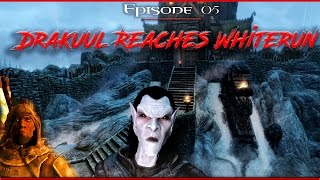 Modded Skyrim Vampire Lets Play Ep 05: Drakuul Reaches Whiterun