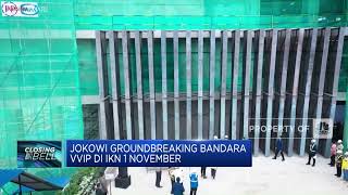 Jokowi Groundbreaking Bandara VVIP Di IKN 1 November