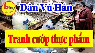 Dịch cúm corona virus khiến dân vũ hán tranh cướp thực phẩm