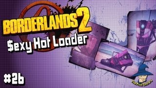 #26 | Borderlands 2 | $exy Hot Loader
