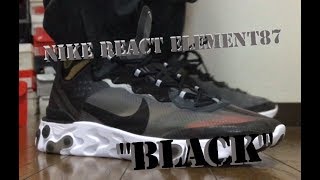 NIKE REACT ELEMENT 87 "Black" review & onfeet!!