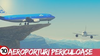 Top 10 Cele Mai Periculoase Aeroporturi din Lume