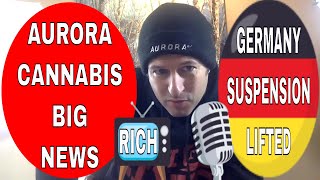 Aurora Receives EU GMP Certification - Germany Suspension Lifted ?