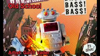 [Old School Speedbass] Garth Vader - Funk da Future