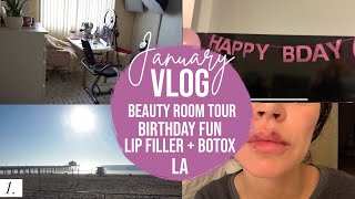 JANUARY VLOG | BEAUTY ROOM TOUR, LA, BIRTHDAY FUN, LIP FILLER