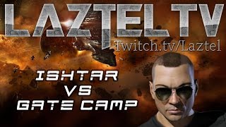 [EVE Online] Laz Ishtar vs Gatecamp