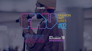 FASHION ART VIBES #02 - DAY 01 HIGHLIGHTS