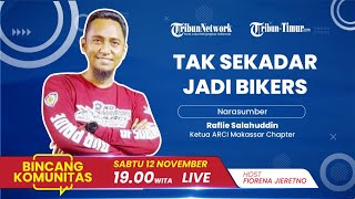 LIVE BINCANG KOMUNITAS: Tak Sekedar Jadi Bikers