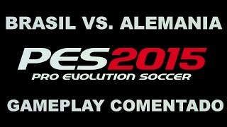 PES 2015 (Gamescom Gameplay): "Brasil vs. Alemania" - Breve Análisis - HD