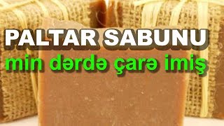 Paltar sabunu min dərdə çarə imiş