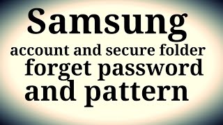 How to Forget samsung secure folder pattern || how to forget samsung account password