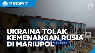 Ukraina Tolak Klaim Rusia Soal Kemenangan Di Mariupol