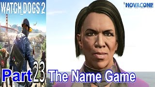 The Name Game | Watch Dogs 2 | Part 23 | Gameplay Walkthrough Live Commentary