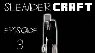 SLENDERCRAFT - EPISODE 3 (SlenderMan Minecraft Mod)