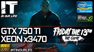Friday the 13th The Game/Xeon x3470/GTX 750 ti/Gameplay/Frame Rate Test [1080p]