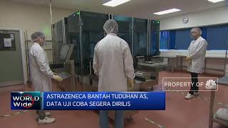 Astrazeneca Bantah AS, Data Uji Coba akan Dirilis