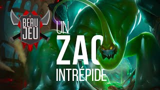 Un Zac Intrépide ! | Le Beau Jeu #6 - League of Legends
