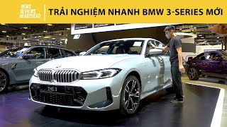 Trải nghiệm nhanh BMW 3 Series 2023 - Đẹp hơn cả đàn anh 7 Series?
