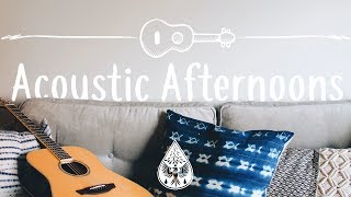 Acoustic Afternoons ?? - A Lazy Indie/Folk/Chill Playlist