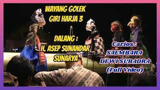 Saembara Dewi Subadra (Full Video) - H. Asep Sunandar Sunarya Giri Harja 3
