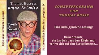 TEASER Thomas Busse als "HEINZ SCHMITZ - EROTIK ODER ESOTERIK?"