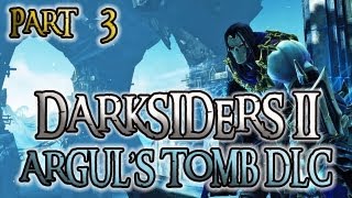 Argul's Tomb Part 3 Darksider 2 DLC New Frigid Spire