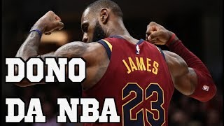 LEBRON JAMES DONO DA NBA - Rodada NBA 17/18 #59