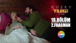 Kuzey Yıldızı İlk Aşk 18. Bölüm 2. Fragman