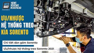 Đánh giá Ưu điểm và Nhược điểm hệ thống treo và dàn gầm xe Kia Sorento 2021 All New