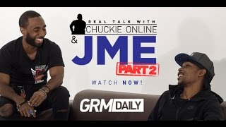 Chuckie Online & JME Sit Down For Rare In Depth Interview [Part 2 - Real Talk With Chuckie Online]