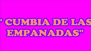 CUMBIA DE LAS EMPANADAS ÉXITO ★SENSACION MAQUEDA★