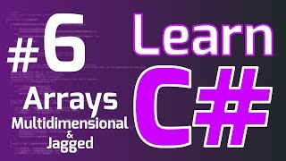 Learn C# (Tutorial for Beginners) #6 - ARRAYS (Multidimensional & Jagged)
