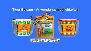 Tiger Balsam hilft gegen Gelenkschmerzen, Erkältungen, Verstauchungen, Mückenstiche und Prellungen