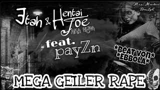 ETAH & Hentai Joe feat. payZn - Mega geiler Rape (EBBoLa Beat)