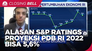 Alasan S&P Ratings Proyeksi PDB RI 2022 Bisa 5,6%