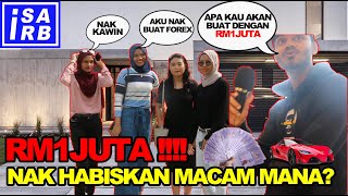 HABISKAN 1 JUTA DALAM MASA SEHARI! | Interview Rakyat Malaysia !