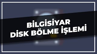 Disk Bölme-Bilgisayar Güvenliği Arttırma