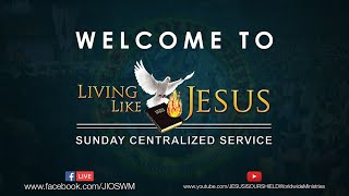 LIVE: Living Like Jesus Sunday Centralized Service (FEBRUARY 2, 2020)